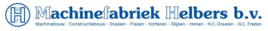 Machinefabriek Helbers b.v. &mdash; Machinebouw, Constructiebouw, Draaien, Frezen, Kotteren, Slijpen, Honen, N.C. Draaien, N.C. Frezen